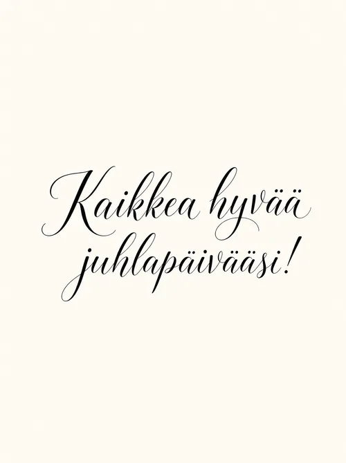 Kaikkea hyvää juhlapäivääsi käsinkirjoitettu