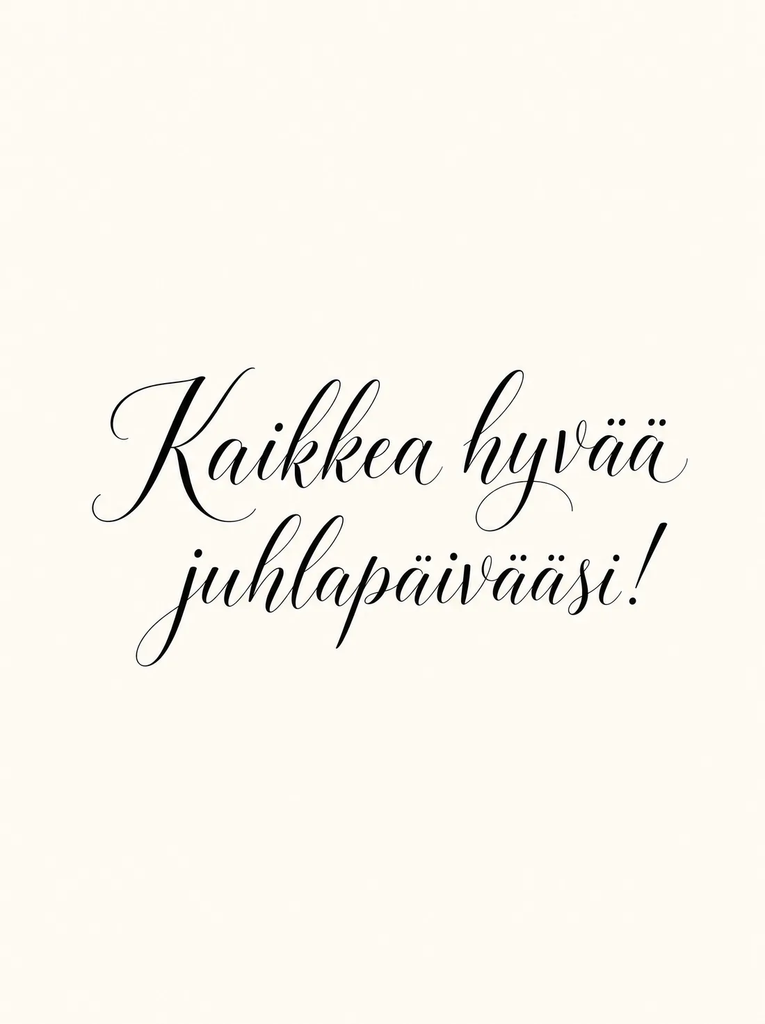 Kaikkea hyvää juhlapäivääsi käsinkirjoitettu
