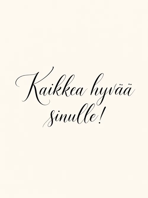 Kaikkea hyvää sinulle käsinkirjoitettu