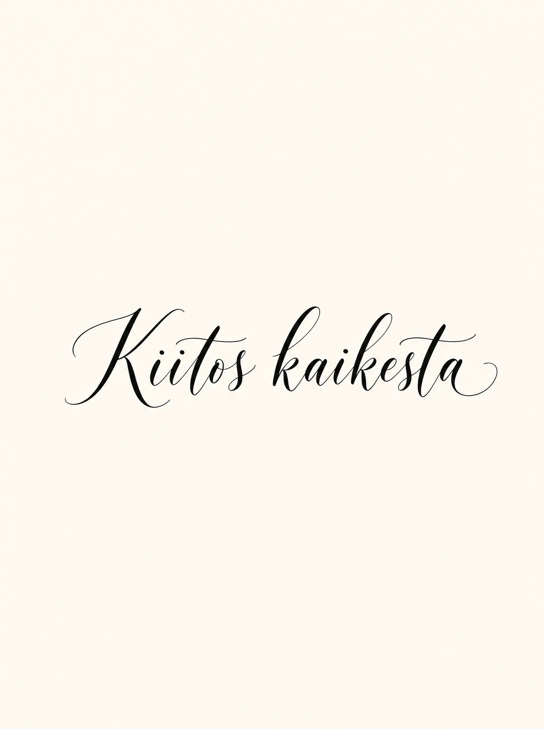 Kiitos kaikesta käsinkirjoitettu