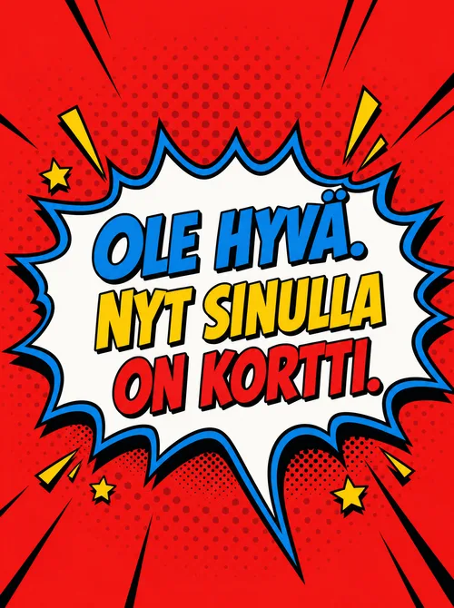 Ole hyvä nyt sinulla on kortti sarjakuva