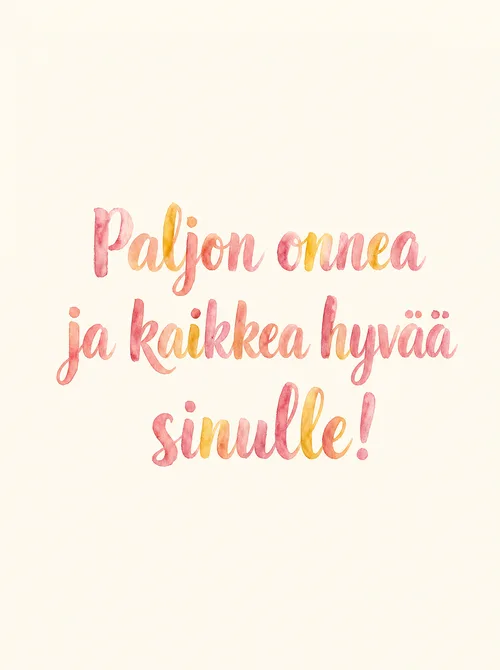 Paljon onnea ja kaikkea hyvää sinulle vesiväri