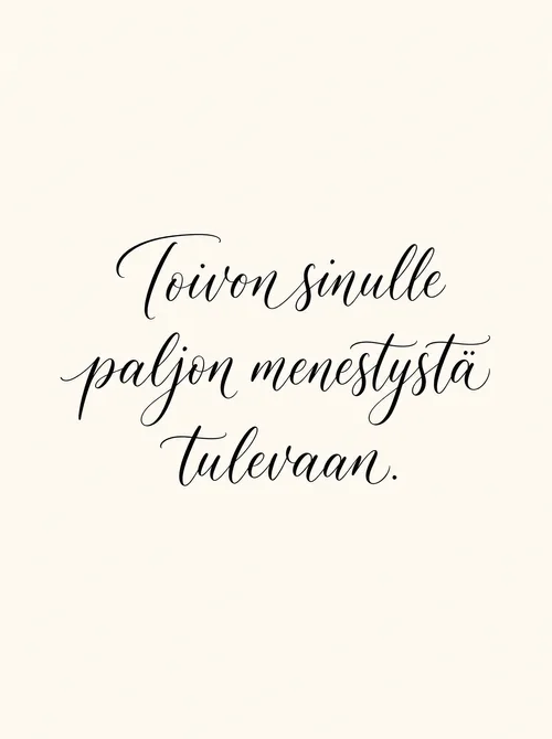 Toivon sinulle menestystä tulevaan käsinkirjoitettu
