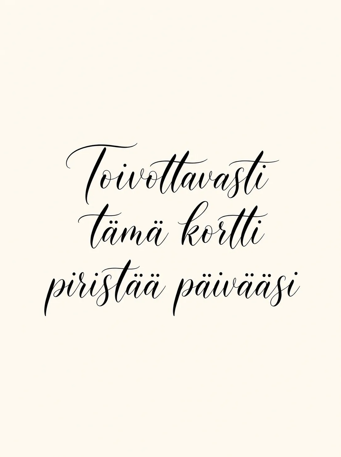 Toivottavasti tämä kortti piristää päivääsi käsinkirjoitettu